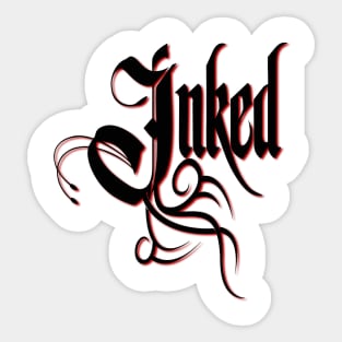 Inked Tattooed Tattoo Lovers & Tattoo Artists Sticker